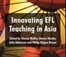 Innovating EFL Teaching in Asia