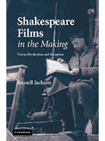 Shakespeare Films in the Making by Russell Jackson