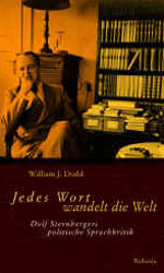 The cover of Jedes Wort wandelt die Welt. Dolf Sternbergers politische Sprachkritik.