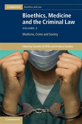 Cover photo of Bioethics, Medicine and the Criminal Law, Andrew Sanders and Danielle Griffiths (ed)