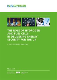 he Role of Hydrogen and Fuel Cells in Delivering Energy Security for the UK report
