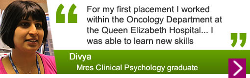 Divya - or my first placement I worked within the Oncology Department at the Queen Elizabeth Hospital... I was able to learn new skill
