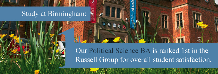 Study at Birmingham: Our Political Science BA is ranked 1st in the Russell Group for overall student satisfaction