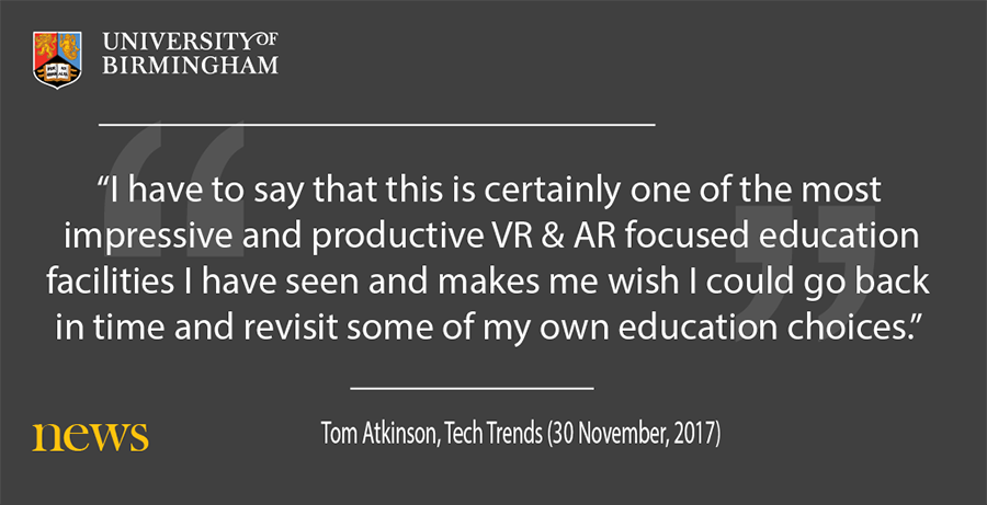 Pull quote which reads: "This is one of the most impressive and productive VR & AR focused education facilities I've seen"  Tom Atkinson, Tech Trends (30 November, 2017)
