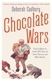 Chocolate Wars by Deborah Cadbury front cover