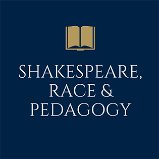 The words Shakespeare, Race & Pedagogy on a blue background