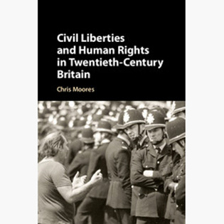 Civil Liberties-and-Human-Rights-in-Twentieth-Century-Britain-by-Dr-Chris-Moores