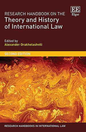 Research Handbook on the Theory and History of International Law by Alexander Orakhelashvili