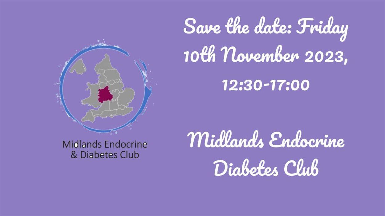 Save the date: 10 November 2023, 12:30-1700, Midlands Endocrine and Diabetes Club