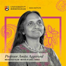 Professor Amita Aggarwal, India Institute Fellow in the Institute of Clinical Sciences