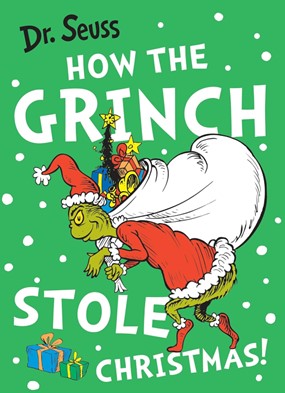 The front cover of How The Grinch Stole Christmas by Dr Seuss. The Grinch dressed as Santa Claus is holding a large bag of presents