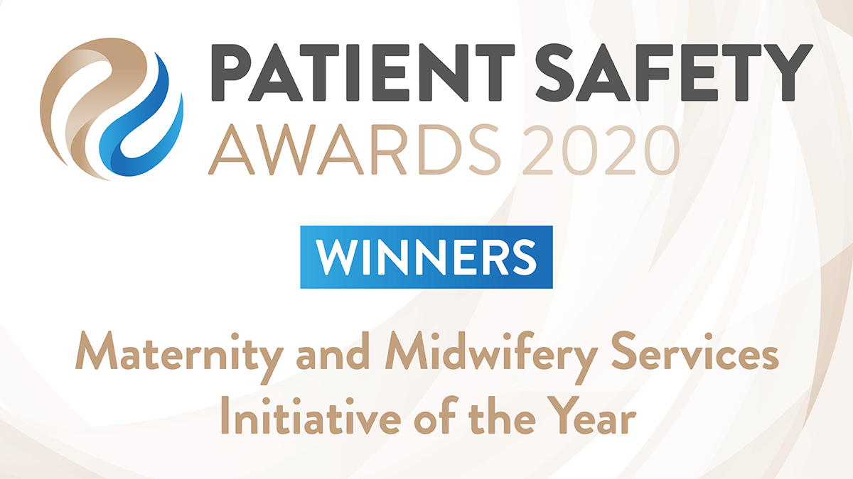 A graphic that reads: "Patient Safety Awards 2020 winners: Maternity and Midwifery Services Initiative of the Year"