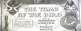 The Tomb of the Bird told by Howard Carter and Percy White. 