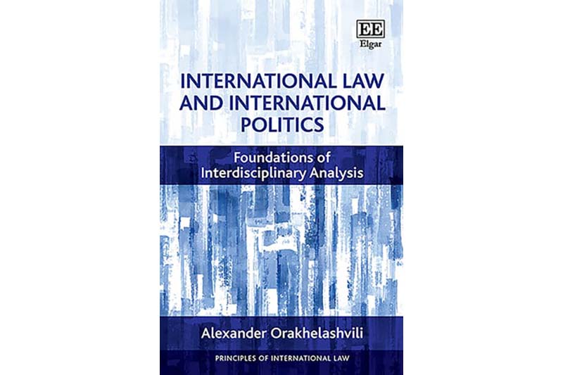 Cover of the book "International Law and International Politics - Foundations of Interdisciplinary Analysis" by Alexander Orakhelashvili
